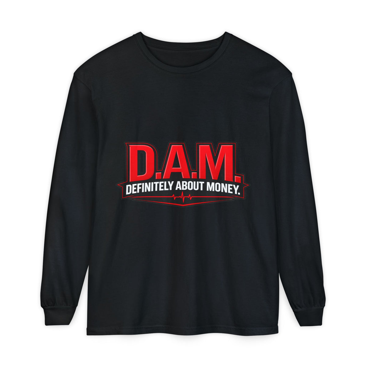 D.A.M. (Definitely About Money) Long Sleeve Tee