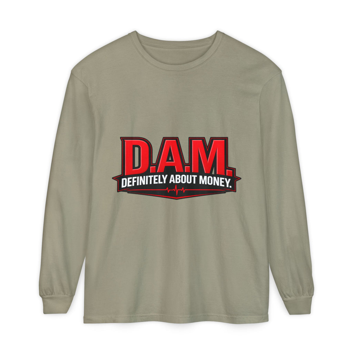 D.A.M. (Definitely About Money) Long Sleeve Tee