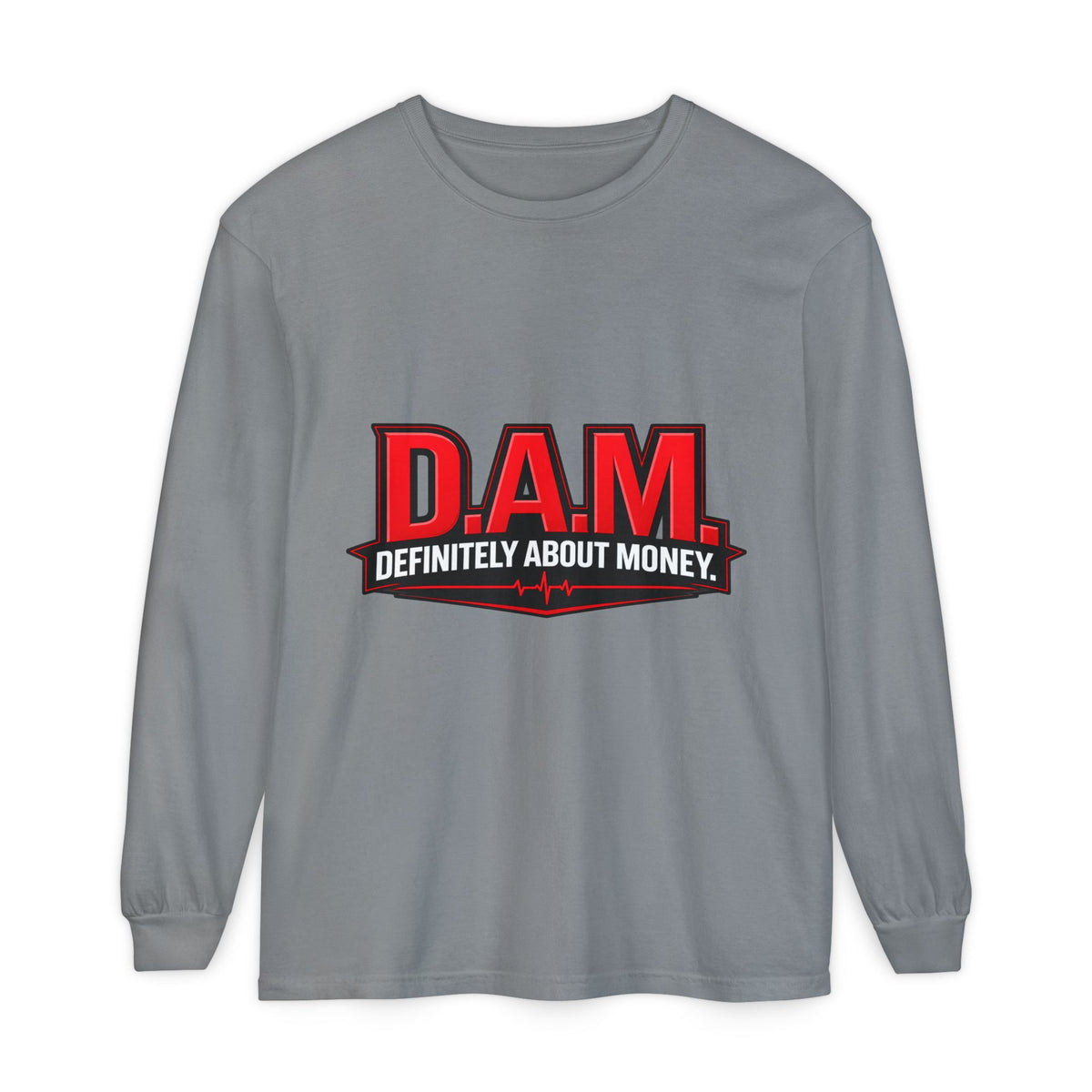 D.A.M. (Definitely About Money) Long Sleeve Tee