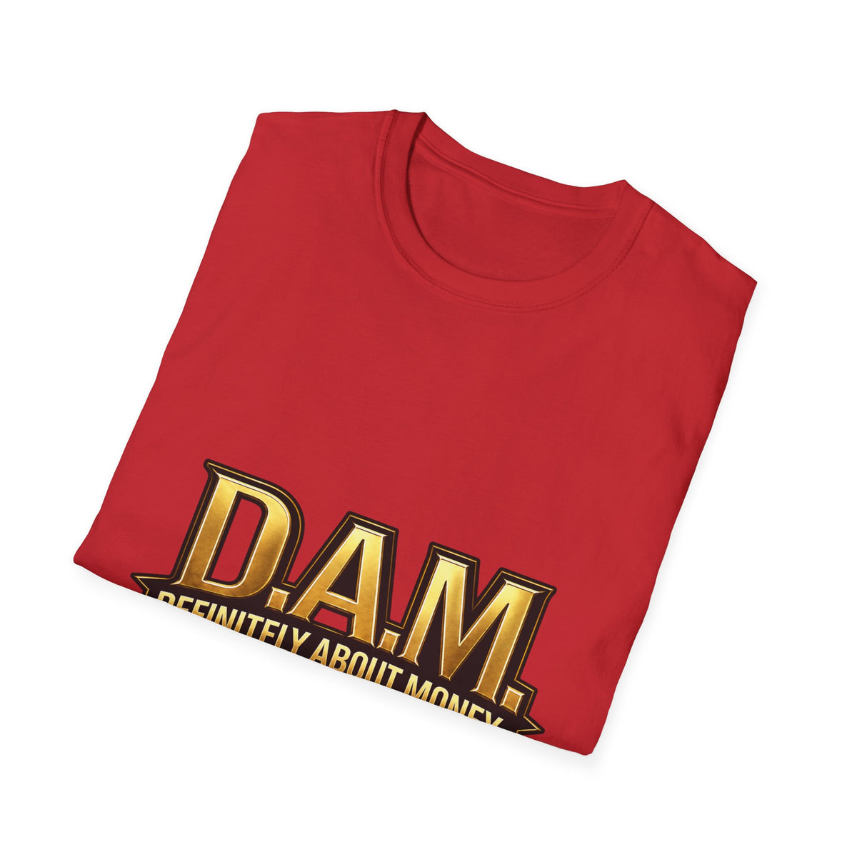 DAM (Definitely About Money) T-Shirt - Bold Gold Logo Money Graphic Tee